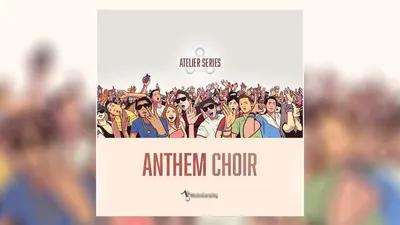Musical Sampling - Anthem Choir